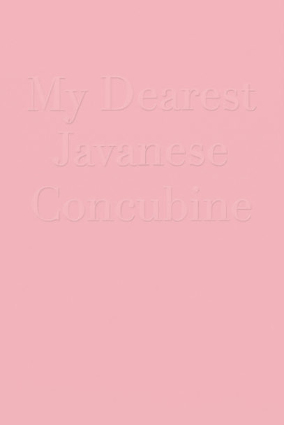 Luca Desienna_MY DEAREST JAVANESE CONCUBINE_cover