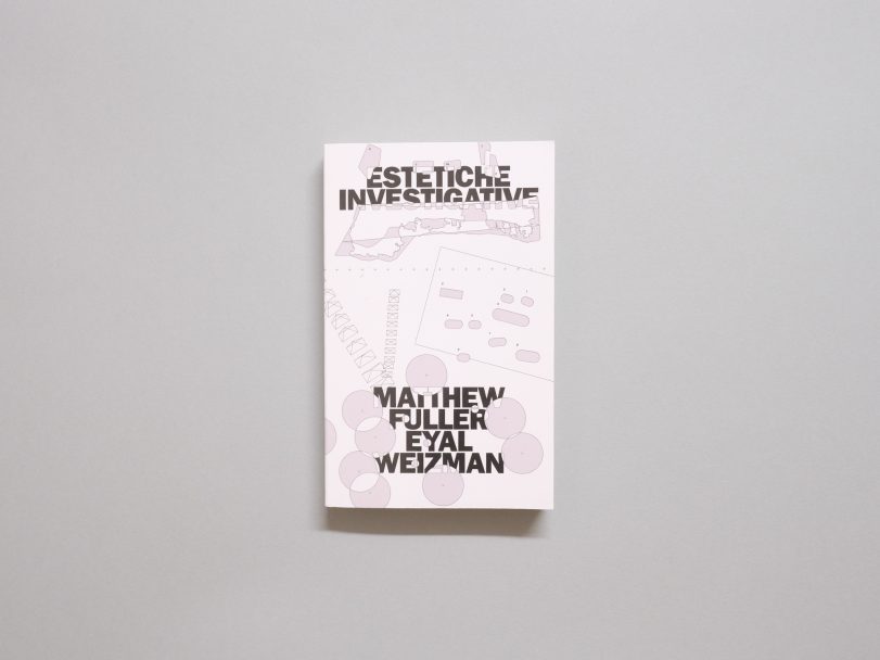 Estetiche-Investigative_Eyal-Weizman-Matthew-Fuller_001